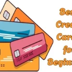 Best Credit Cards for Beginners